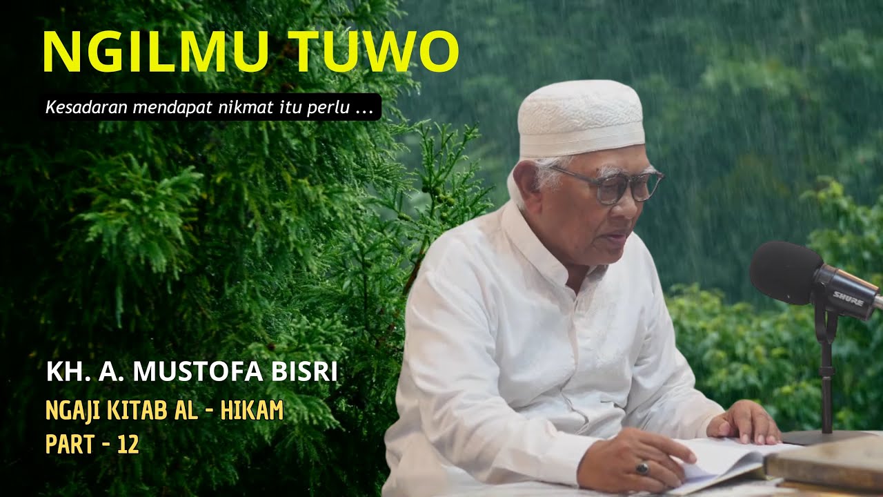 Kesadaran memperoleh kenikmatan itu perlu ... | KH. A. Mustofa Bisri | Al Hikam #Part 12