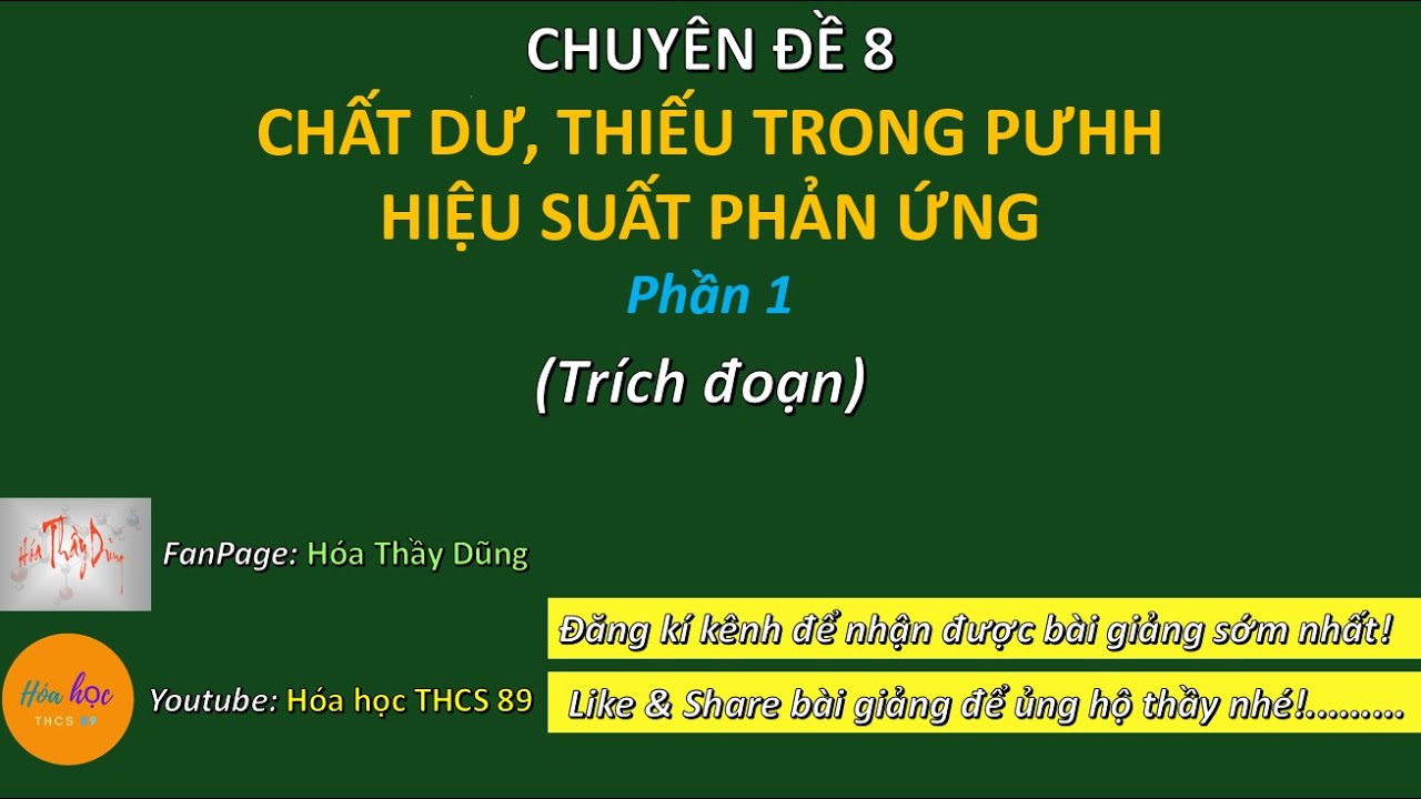 CHUYÊN ĐỀ 8 - CHẤT DƯ, THIẾU TRONG PƯHH - HIỆU SUẤT PHẢN ỨNG (P1) (trích) | ÔN THI HSG HÓA NĂM HỌC..