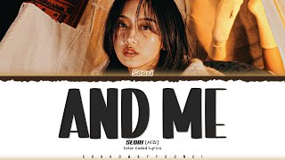 Seori 'and Me' Lyrics (서리 and Me 가사) [Color Coded_Eng] | ShadowByYoongi