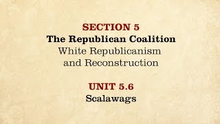 MOOC | Scalawags | The Civil War and Reconstruction, 1865-1890 | 3.5.6