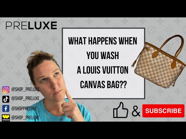 What happens when you wash a Louis Vuitton canvas bag in the