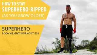 Staying Ripped As You Grow Older: 3 Tips (Superhero Bodyweight Workout - E03) screenshot 1