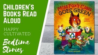 MISS FOX'S CLASS GOES GREEN Earth Day Story | Earth Day Books for Kids | Children's Books Read Aloud