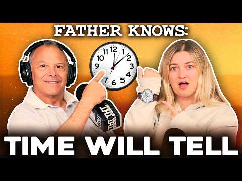 Time Will Tell.. || Dad Advice || Father Knows Something Podcast