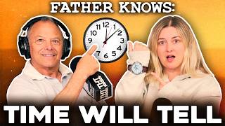 Time will Tell.. || Dad Advice || Father Knows Something Podcast