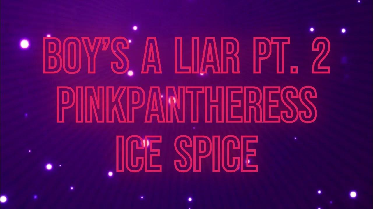 Boy’s a liar Pt 2 PinkPantheress Ice Spice ‐ Lyrics YouTube