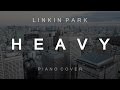 Linkin Park (feat. Kiiara) - Heavy (Piano Cover)