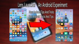 Lens Launcher An Android Experiment | New Android Tips And Tricks | Best Android Tricks And Tips screenshot 2