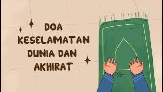 DOA KESELAMATAN DUNIA DAN AKHIRAT DAN ARTINYA | KUMPULAN DOA ANAK