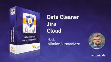 Data Cleaner | Jira Cloud | Data Protection and Security Toolkit | Actonic