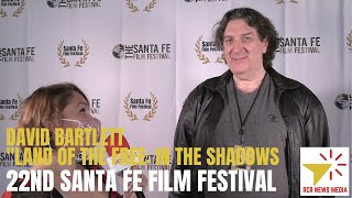 Talking to David Bartlett about "Land of the Free: In the Shadows" at the Santa Fe Film Festival