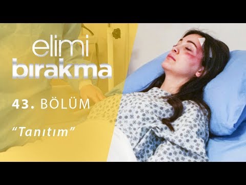 Elimi Bırakma 43. Bölüm Tanıtım