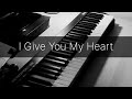 I Give You My Heart - Instrumental Piano Worship with Lyrics