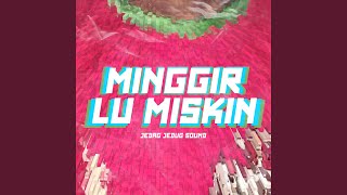 Download lagu MINGGIR LU MISKIN