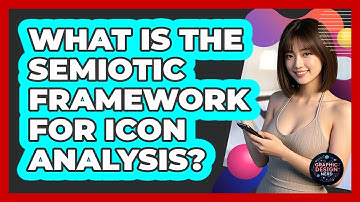 What Is The Semiotic Framework For Icon Analysis?