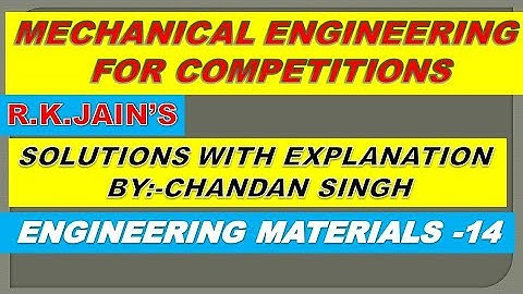 R.K.Jain, mechanical solution with explanation engineering materials  part 14