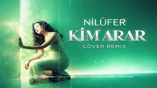 Nilüfer Kim Arar Cover Remix 2026