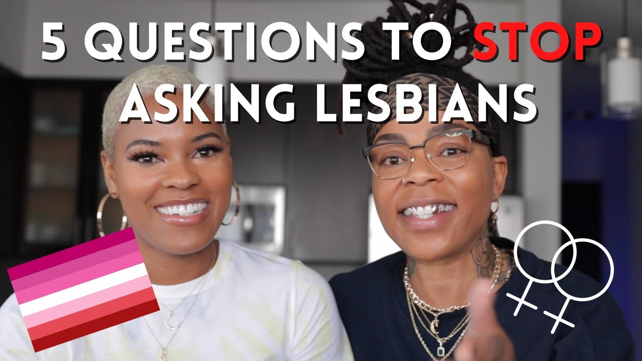 Questions To Stop Asking Lesbians Youtube