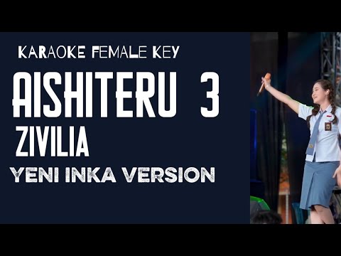 Aishiteru 3 by Zivilia , karaoke Yeni inka version 