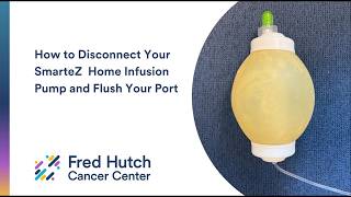 How to Disconnect Your SmarteZ Home Infusion Pump and Flush Your Port