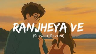 Tere naal main maraangi, Ranjheya ve (Slowed+Reverb) | Zain Zohaib