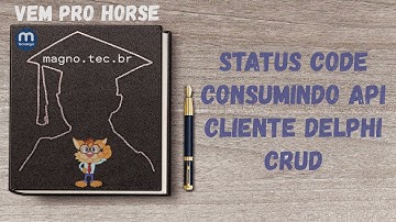 512 - Cliente Delphi - Consumindo API - Parte 01