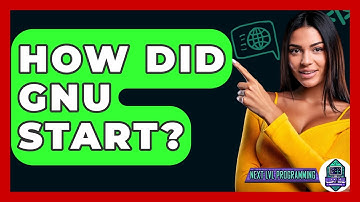 How Did GNU Start? - Next LVL Programming