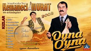 İnebolu'lu Kemaneci Murat ve Arkadaşları - Oyna Oyna (Official Audio)