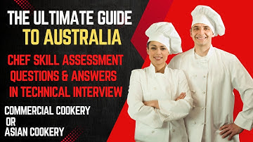 The ultimate guide to chef skill assessment technical interviews Q&A Commercial  or Asian cookery