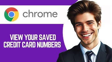 How to View Your Saved Credit Card Numbers in Chrome 2024