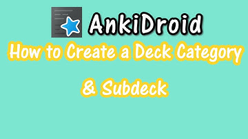 AnkiDroid: How to Create a Subdeck