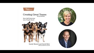 Creating Great Teams Through Self-Selection | Webinar with Sandy Mamoli & David Mole