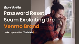 Scam of the Week: Password Reset Scam Exploiting the Venmo Brand