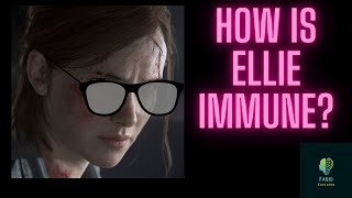 The Last of Us 2 Reaction Science | How is Ellie Immune?