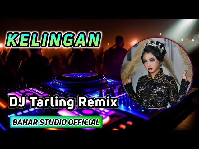 KELINGAN - DEDE RISTY (Cover) // DJ TARLING REMIX class=