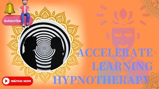 Accelerate Learning || Hypnotherapy