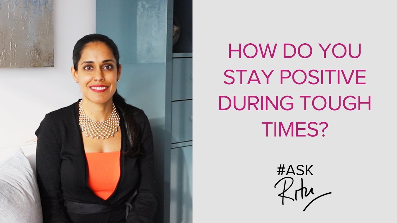 How to Stay Positive During Tough Times - YouTube