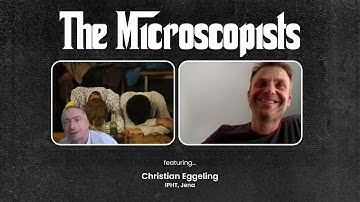 The Microscopists interviews Christian Eggeling (IPHT, Jena)