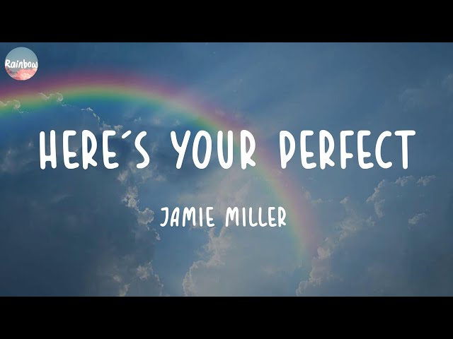 Jamie Miller - Here's Your Perfect (Lyrics) | Charlie Puth, Lana Del Rey,... class=