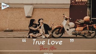 Video thumbnail of "True Love // Shwe Htoo ( Lyric Video )"