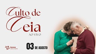 Culto de Ceia - BZN 03/08/25