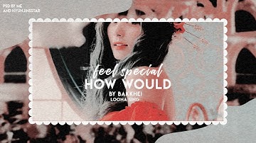 How Would LOONA sing FEEL SPECIAL by TWICE ?