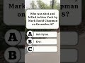 Who was shot and killed in New York by Mark David Chapman on December 8?🤔#quiz #quizshorts #trivia