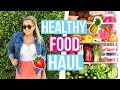 HEALTHY GROCERY HAUL!!