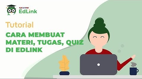 Cara Login Gunakan SIAKAD & Cara Membuat Materi, Tugas, Quiz di EdLink | Tutorial Web EdLink