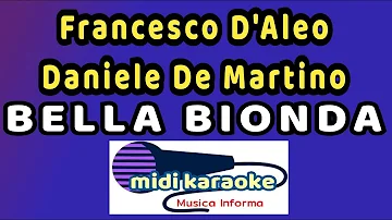 Feancesco D'Aleo ft. Daniele De Martino  -  BELLA BIONDA - karaoke