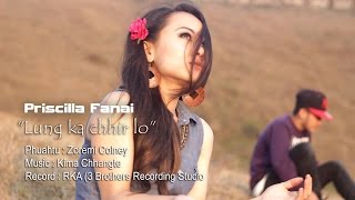 Priscilla Fanai - Lung ka chhir lo (Official Music Video) chords