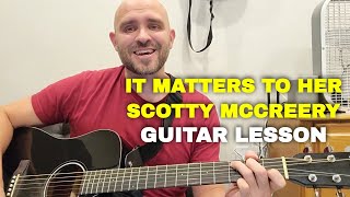 It Matters To Her Scotty McCreery Guitar Lesson | Easy Country Song