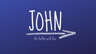 July 11, 2021 - John: The Author with Aim