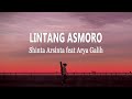 Shinta Arsinta feat Arya Galih - Lintang Asmoro (Lirik Lagu)